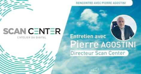 Rencontre avec Pierre Agostini, notre nouveau Directeur de ScanCenter !