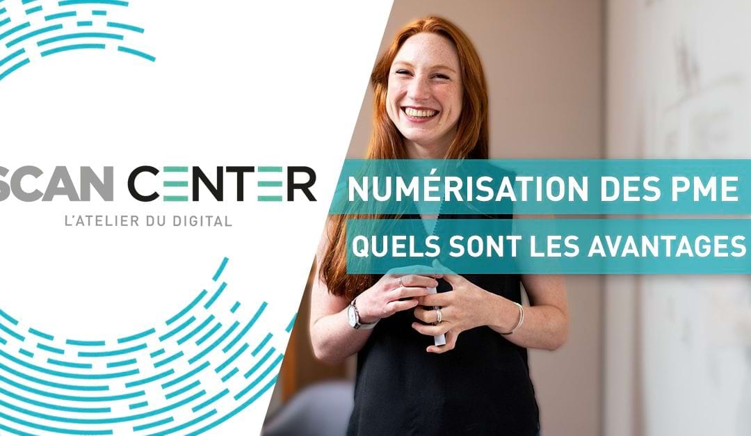 Numérisation des PME : Quels sont les avantages ?