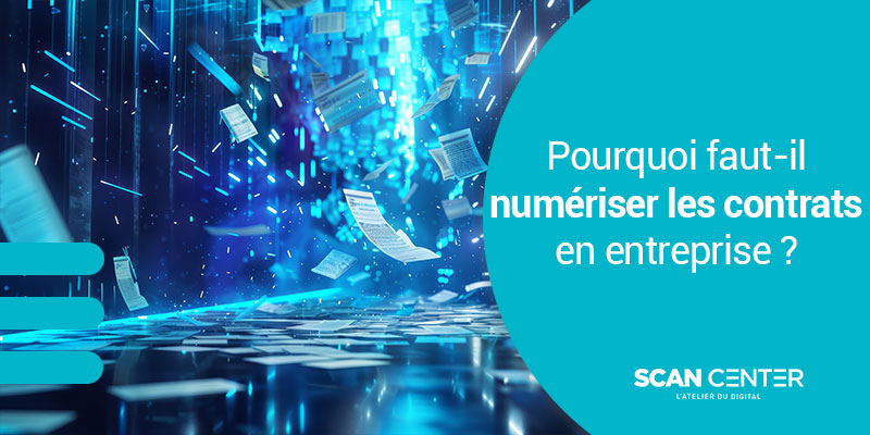 Pourquoi faut-il absolument numériser les contrats en entreprise ?